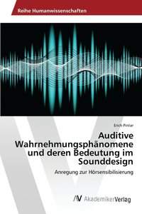 bokomslag Auditive Wahrnehmungsphnomene und deren Bedeutung im Sounddesign