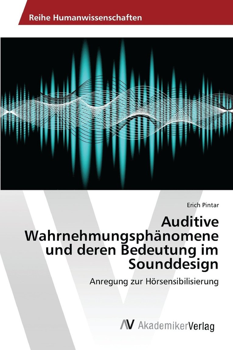 Auditive Wahrnehmungsphnomene und deren Bedeutung im Sounddesign 1