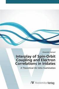 bokomslag Interplay of Spin-Orbit Coupling and Electron Correlations in Iridates