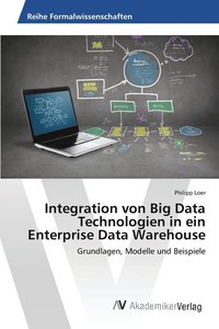 bokomslag Integration von Big Data Technologien in ein Enterprise Data Warehouse