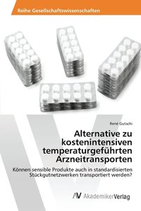 bokomslag Alternative zu kostenintensiven temperaturgefhrten Arzneitransporten