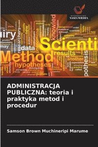 bokomslag Administracja Publiczna: teoria i praktyka metod i procedur