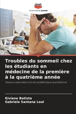 Kiviane Batista, Gabriele Santana Leal - Troubles du sommeil chez les étudiants en médecine de la première à la quatrième année, Häftad
