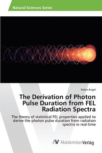 bokomslag The Derivation of Photon Pulse Duration from FEL Radiation Spectra