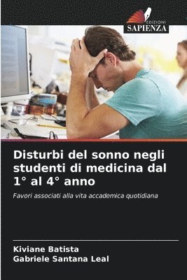 Kiviane Batista, Gabriele Santana Leal - Disturbi del sonno negli studenti di medicina dal 1° al 4° anno, Häftad