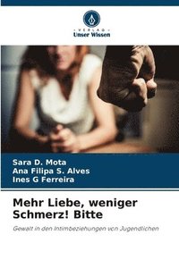 bokomslag Mehr Liebe, weniger Schmerz! Bitte