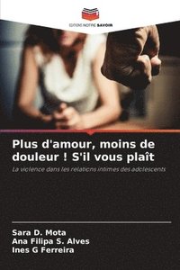 bokomslag Plus d'amour, moins de douleur ! S'il vous plaît
