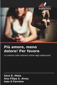 bokomslag Più amore, meno dolore! Per favore
