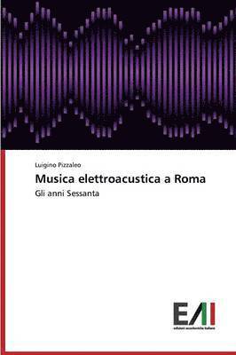 Musica Elettroacustica a Roma 1
