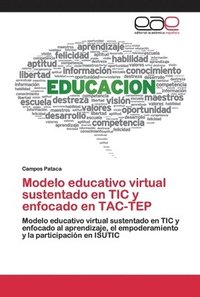 bokomslag Modelo educativo virtual sustentado en TIC y enfocado en TAC-TEP