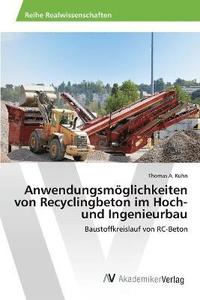 bokomslag Anwendungsmglichkeiten von Recyclingbeton im Hoch- und Ingenieurbau