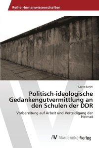 bokomslag Politisch-ideologische Gedankengutvermittlung an den Schulen der DDR