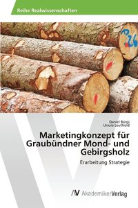 bokomslag Marketingkonzept fr Graubndner Mond- und Gebirgsholz