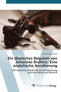 bokomslag Ein deutsches Requiem von Johannes Brahms. Eine analytische Annherung