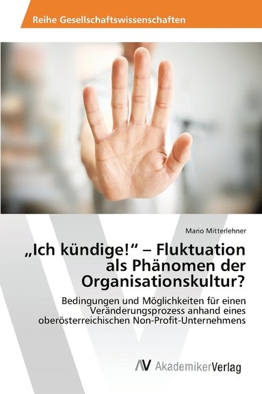 bokomslag &quot;Ich kndige!&quot; - Fluktuation als Phnomen der Organisationskultur?