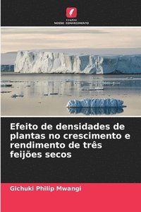 bokomslag Efeito de densidades de plantas no crescimento e rendimento de três feijões secos