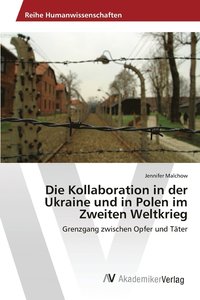 bokomslag Die Kollaboration in der Ukraine und in Polen im Zweiten Weltkrieg