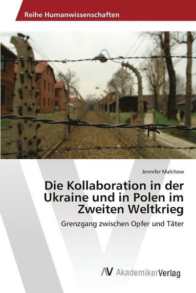 bokomslag Die Kollaboration in der Ukraine und in Polen im Zweiten Weltkrieg