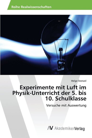 bokomslag Experimente mit Luft im Physik-Unterricht der 5. bis 10. Schulklasse