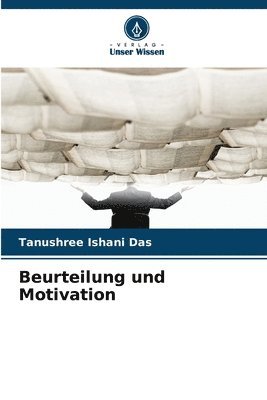Tanushree Ishani Das - Beurteilung und Motivation, Häftad