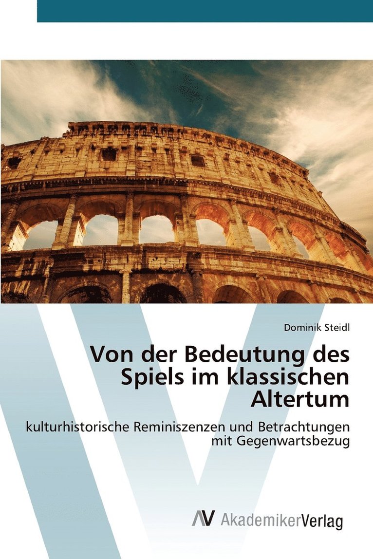 Von der Bedeutung des Spiels im klassischen Altertum 1