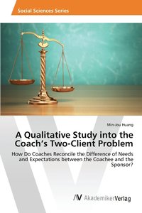 bokomslag A Qualitative Study into the Coach's Two-Client Problem