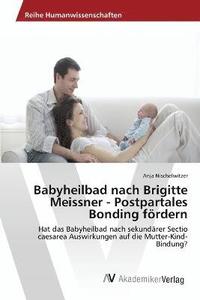 bokomslag Babyheilbad nach Brigitte Meissner - Postpartales Bonding frdern