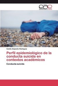 bokomslag Perfil epidemiolgico de la conducta suicida en contextos acadmicos