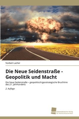 Norbert Lacher - Neue Seidenstraße - Geopolitik und Macht, Häftad