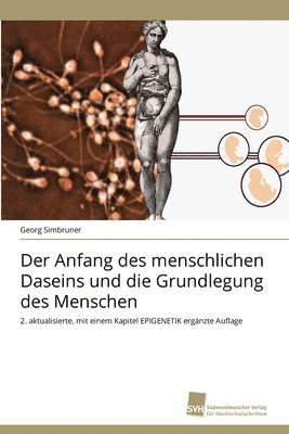 Anfang des menschlichen Daseins und die Grundlegung des Menschen