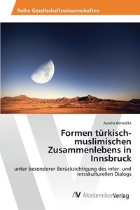 bokomslag Formen trkisch-muslimischen Zusammenlebens in Innsbruck