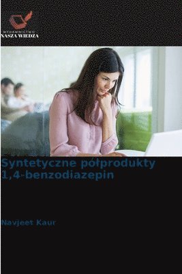 Navjeet Kaur - Syntetyczne pólprodukty 1,4-benzodiazepin, Häftad