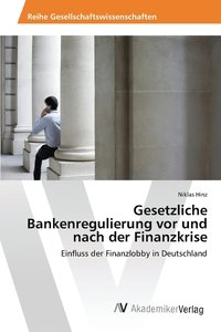 bokomslag Gesetzliche Bankenregulierung vor und nach der Finanzkrise