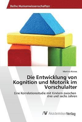 bokomslag Die Entwicklung von Kognition und Motorik im Vorschulalter