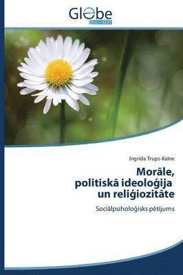 Mor&#257;le, politisk&#257; ideolo&#291;ija un reli&#291;iozit&#257;te 1