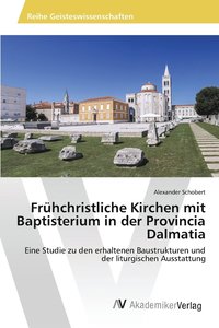 bokomslag Frhchristliche Kirchen mit Baptisterium in der Provincia Dalmatia