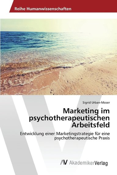 bokomslag Marketing im psychotherapeutischen Arbeitsfeld