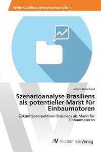 bokomslag Szenarioanalyse Brasiliens als potentieller Markt fr Einbaumotoren