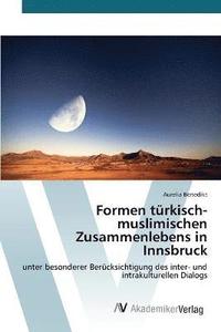 bokomslag Formen trkisch-muslimischen Zusammenlebens in Innsbruck