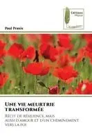 Paul Praxis - vie meurtrie transformée, Häftad. Tillgänglighet: Lägg i varukorg