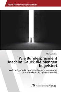 bokomslag Wie Bundesprsident Joachim Gauck die Mengen begeistert