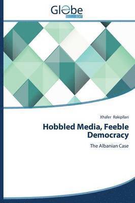 Hobbled Media, Feeble Democracy 1