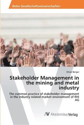 Stakeholder Management in the mining and metal industry 1