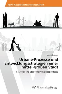 bokomslag Urbane-Prozesse und Entwicklungsstrategien einer mittel-groen Stadt