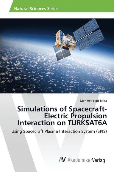 bokomslag Simulations of Spacecraft-Electric Propulsion Interaction on TURKSAT6A