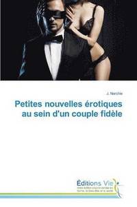 bokomslag Petites Nouvelles Erotiques Au Sein d'Un Couple Fidele