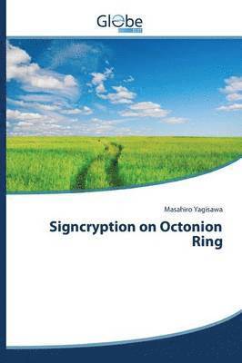 bokomslag Signcryption on Octonion Ring
