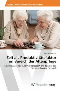 bokomslag Zeit als Produktivittsfaktor im Bereich der Altenpflege