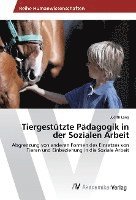 bokomslag Tiergestützte Pädagogik in der Sozialen Arbeit