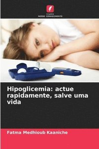 bokomslag Hipoglicemia: actue rapidamente, salve uma vida